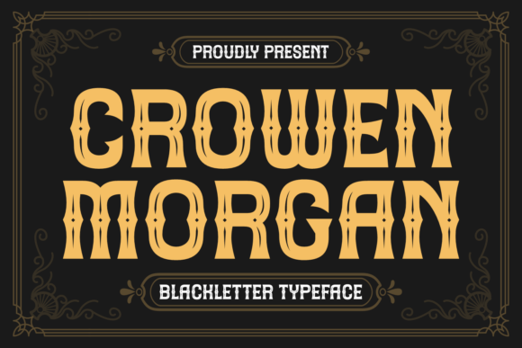 Crowen Morgan: A Bold Blackletter for Designers
