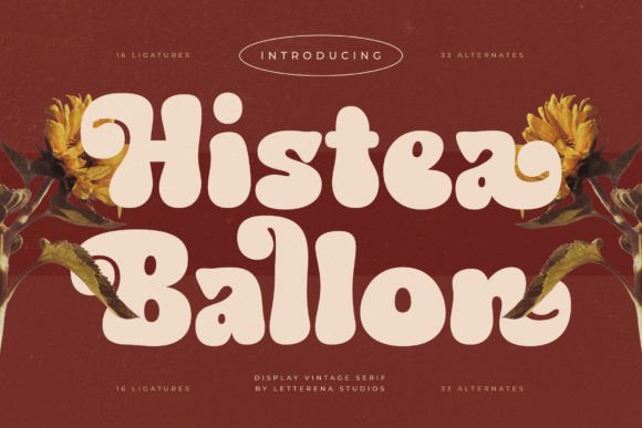 Histea Ballon: A Luxurious Serif Font